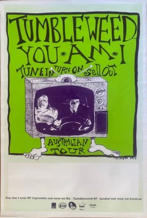 Tumbleweed, You Am I Tune In, Turn On, Sell Out 93 Unknown